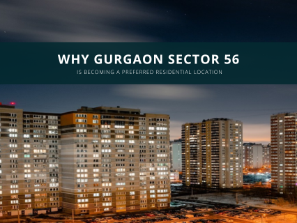 Why Gurgaon Sector 56 is Becoming a Preferred Residential Location